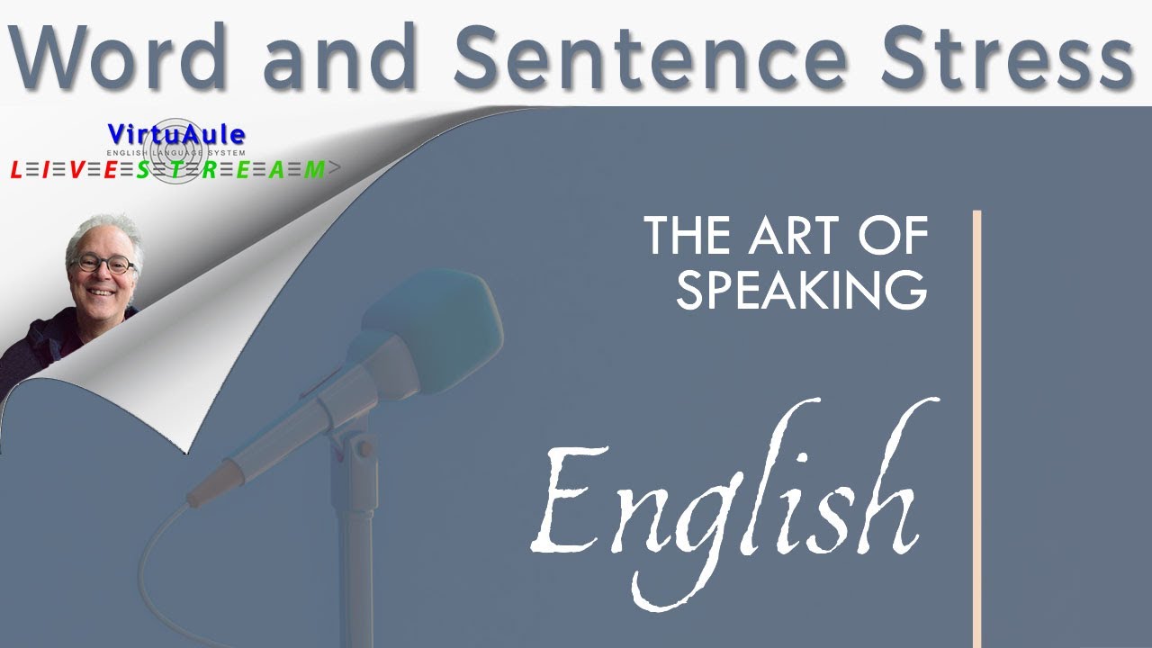 The Art of Speaking English  - Word and Sentence Stress