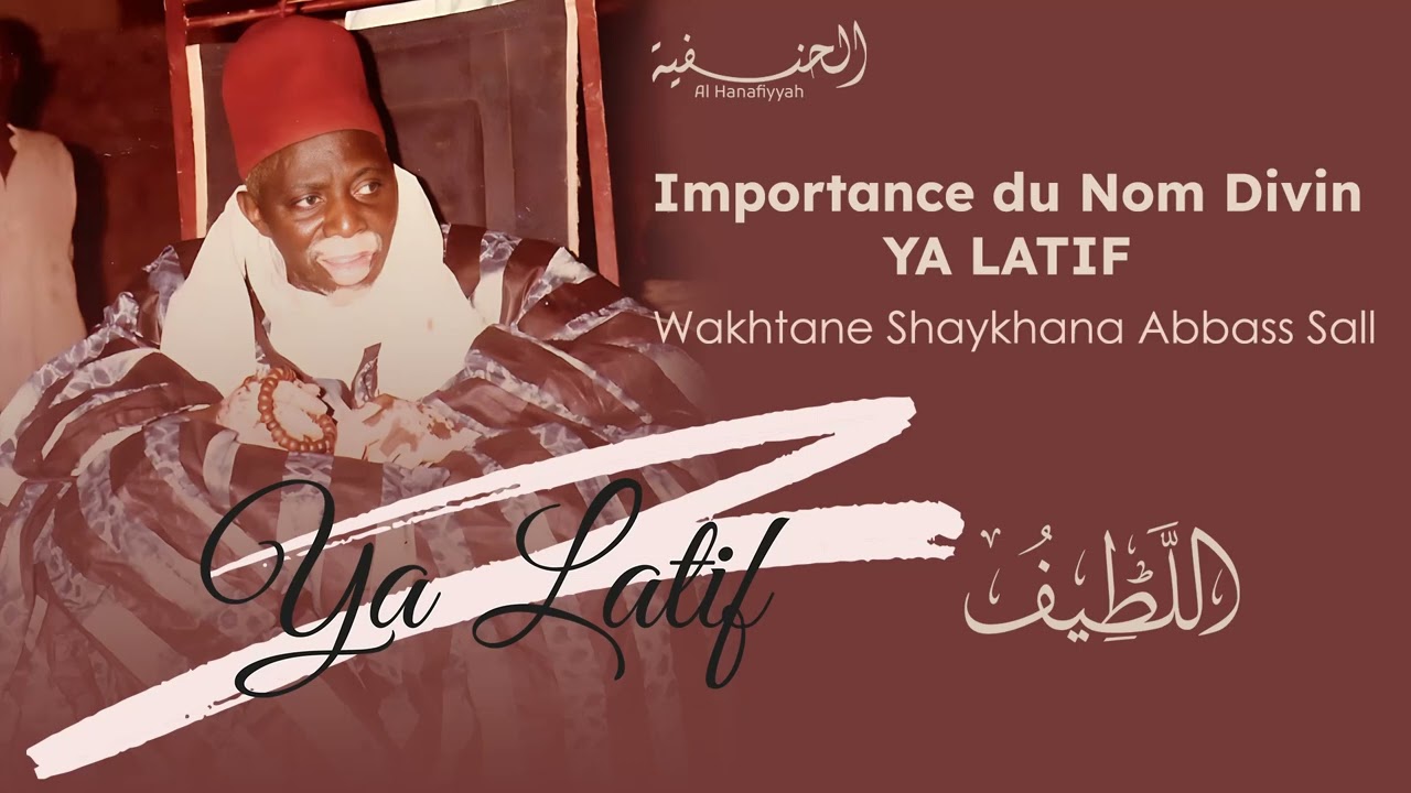 Ya Latifou Par Serigne Abass SALL RTA  et témoignage de Serigne Sadikh LO RTA