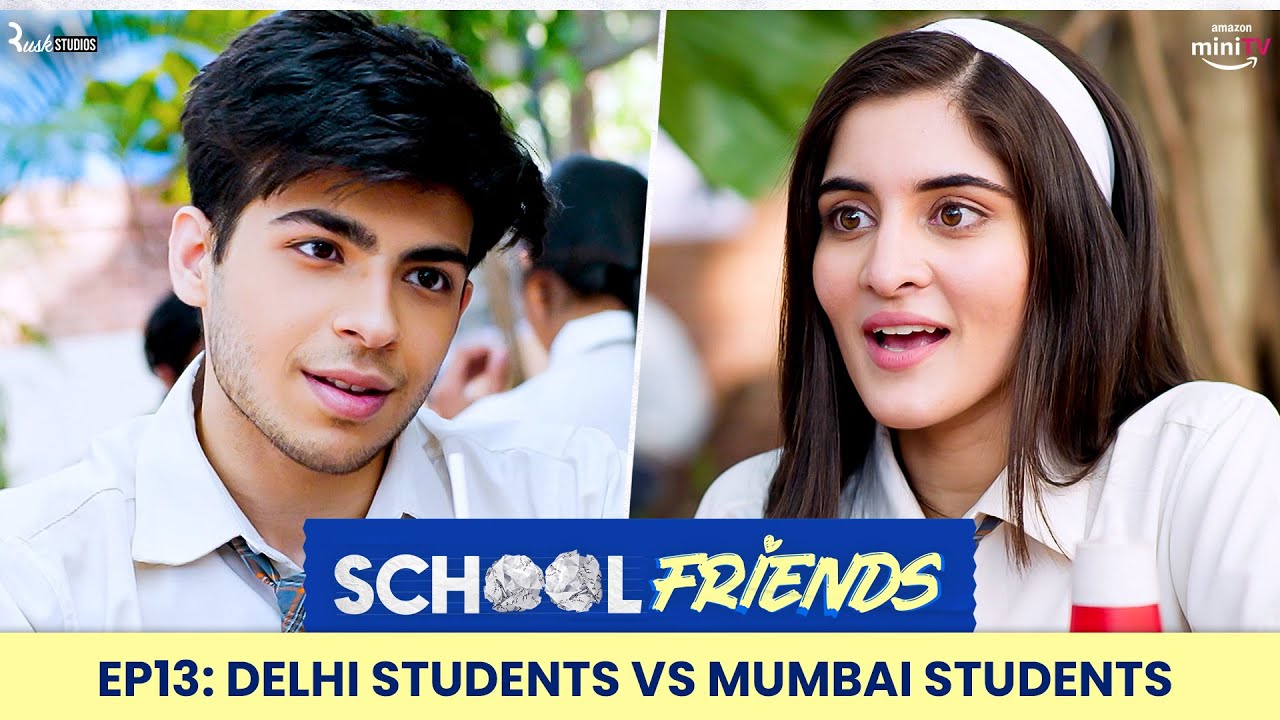 School Friends S01E13 - Delhi Student vs Mumbai Student! | Navika, Alisha & Aaditya | Director's Cut