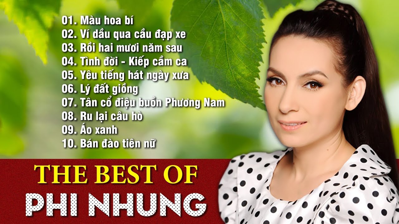 PHI NHUNG -  NHƯNG CA KHÚC DÂN CA TRỮ TÌNH HAY NHẤT SỰ NGHIỆP CỦA PHI NHUNG