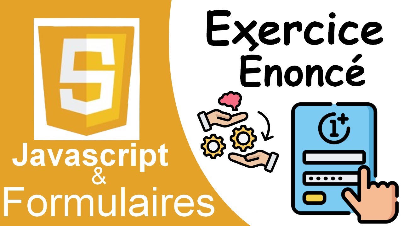 Javascript et Formulaires - 7 - 0 : Exercice final - énoncé