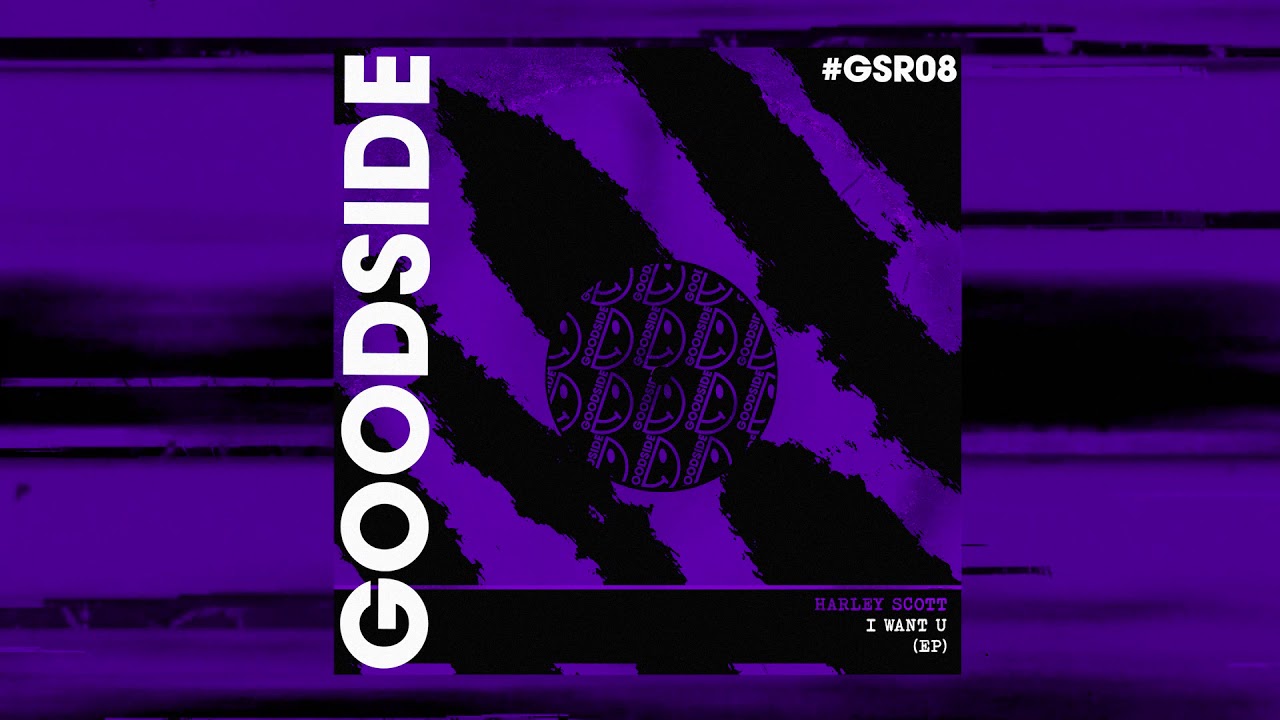 Harley Scott - I Want U (Extended Mix) [Goodside Records]