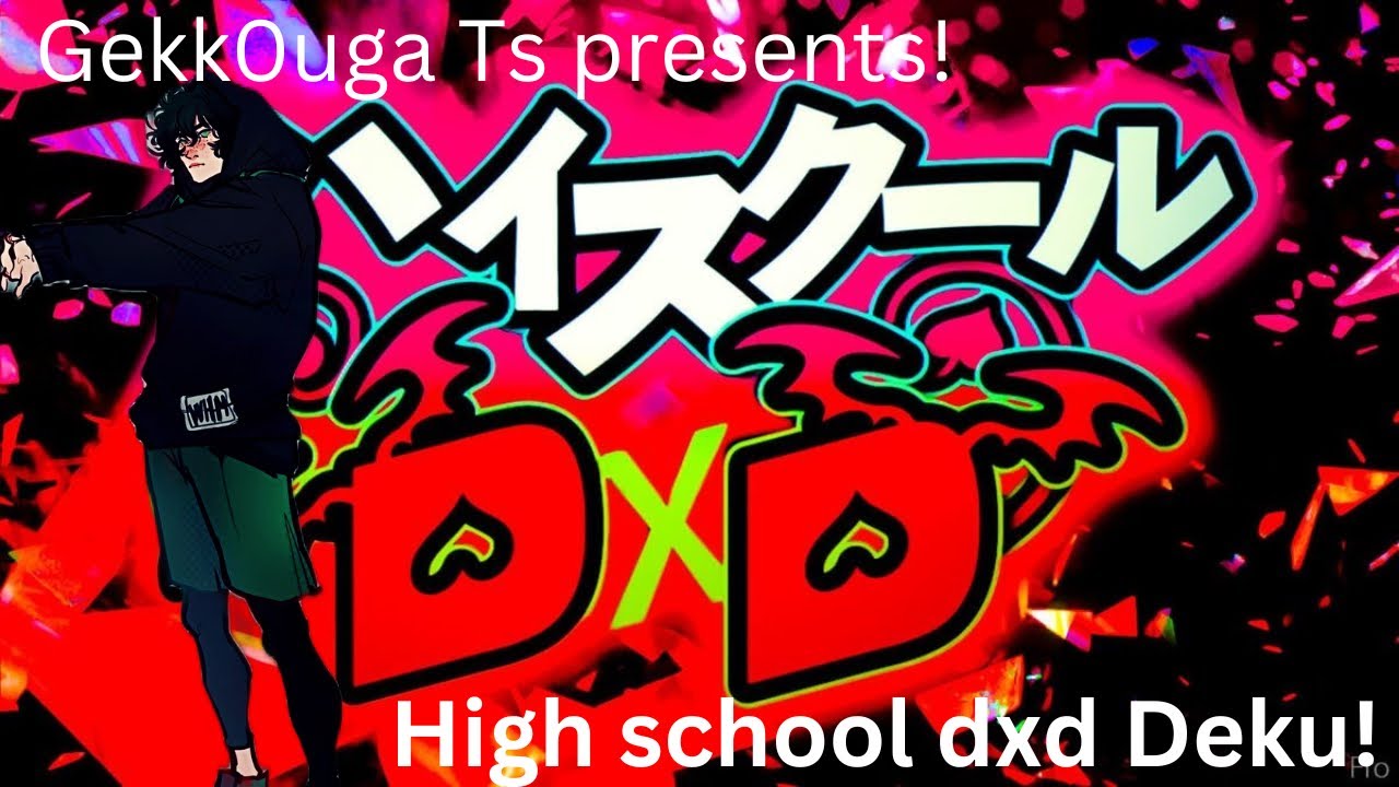 High school dxd Deku ep1 ||the transformation||