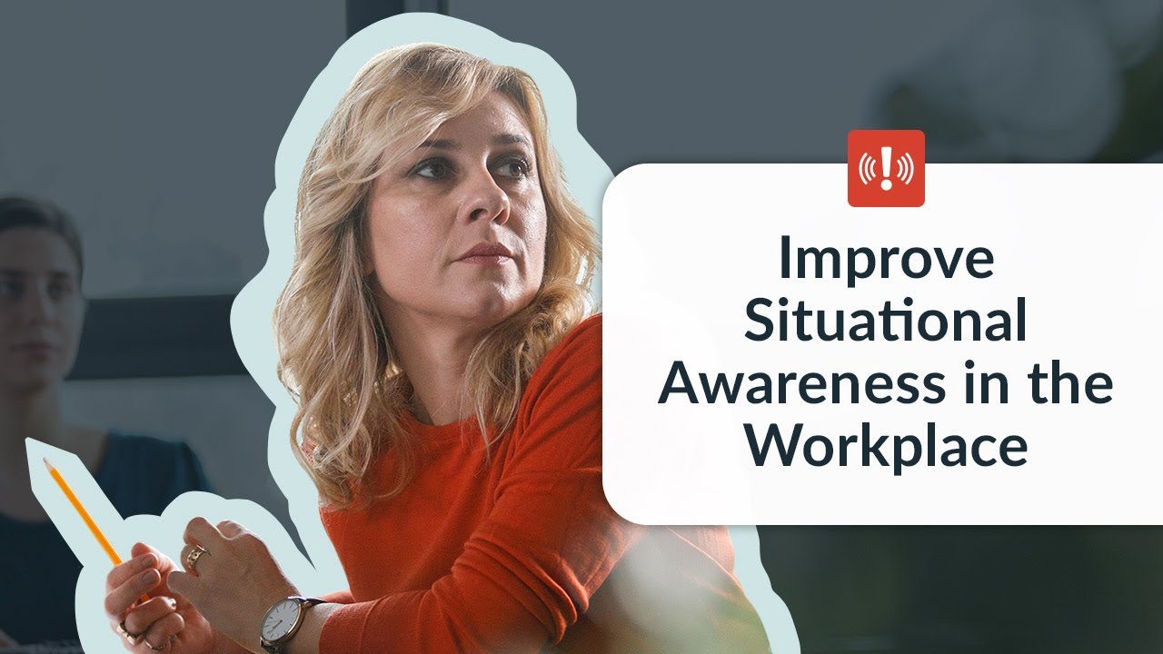 How to Improve Situational Awareness in the Workplace