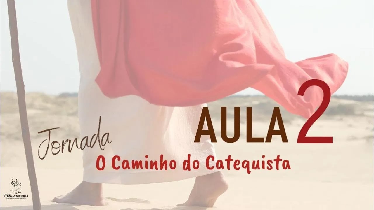 Aula 2   O CAMINHO DO CATEQUISTA   04 02 26