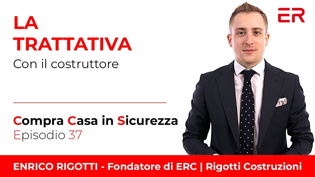 Come fare una trattativa con il costruttore | Compra casa in sicurezza - Ep.37 | Enrico Rigotti