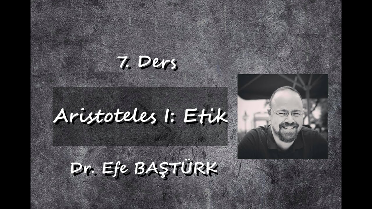 Politika Felsefesi Tarihi - 7: Aristoteles [Nikomakhos'a Etik] - I