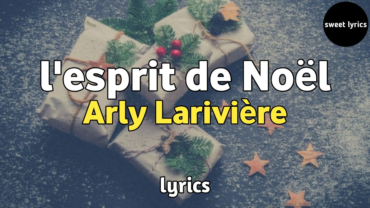 L'esprit de No&euml;l - Arly Larivi&egrave;re (Lyrics/paroles)