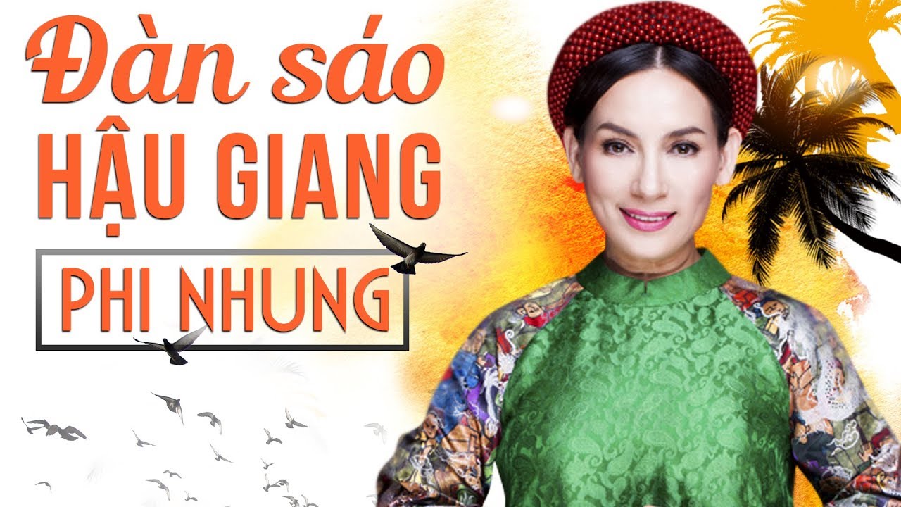 Phi Nhung - Tuyển Tập Nhạc Trữ Tình Quê Hương & Dân Ca Miền Tây Hay Nhất - Đàn Sáo Hậu Giang