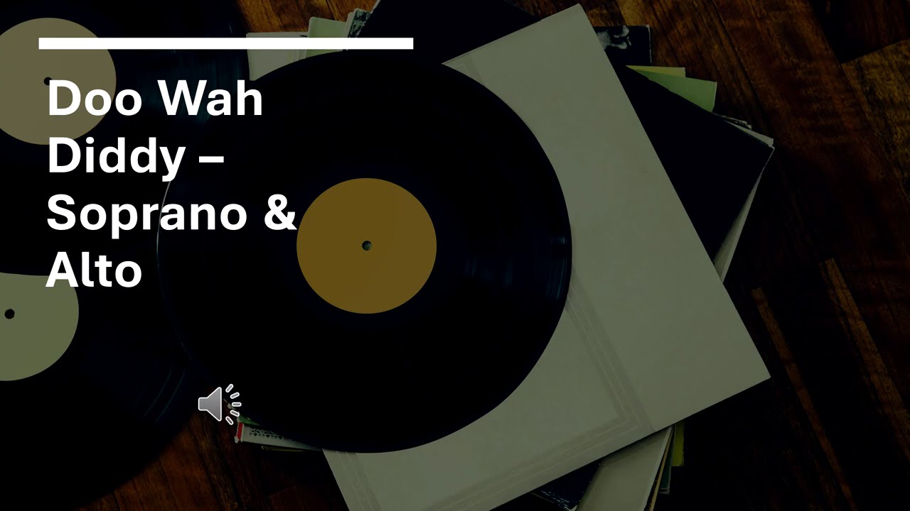Doo Wah Diddy - Soprano & Alto