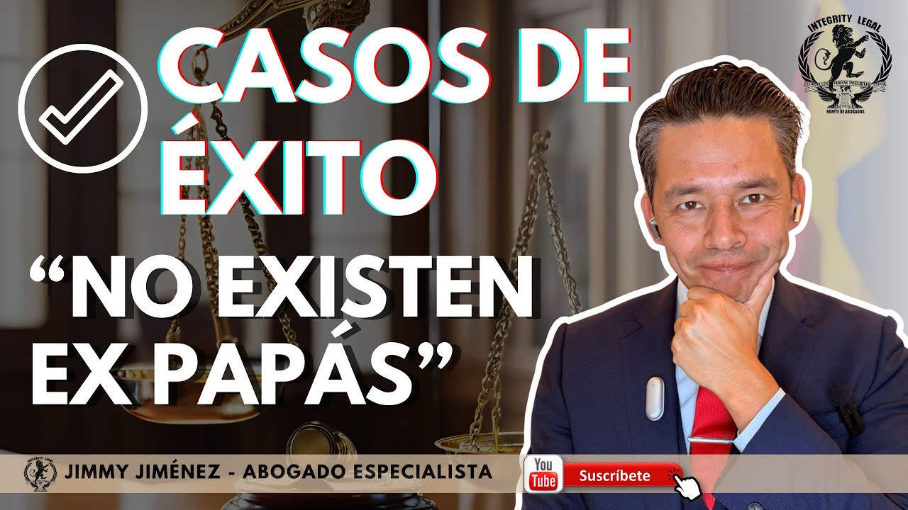 No existen ex papás ni ex mamás: Custodia y visitas | Casos de Éxito | Jimmy Jiménez Abogado