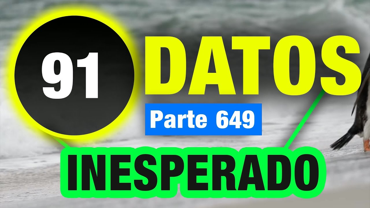 91 Datos Sorprendentes Dif&iacute;ciles de Creer