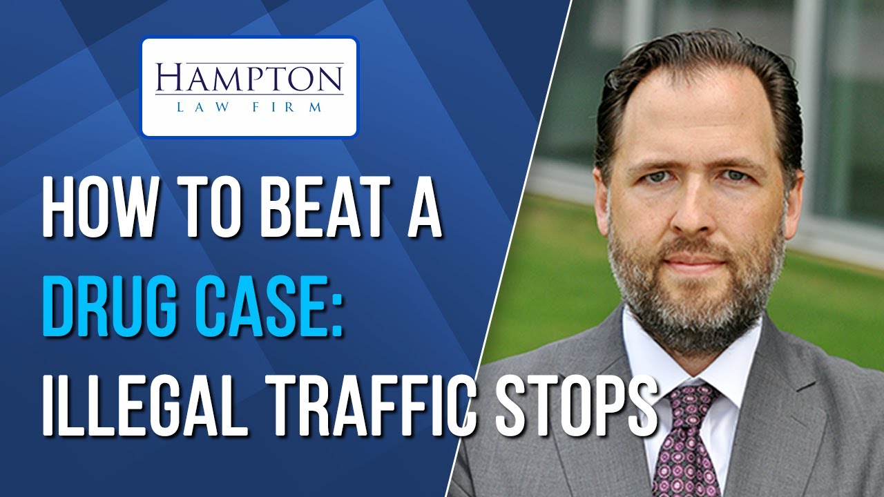 Drug Possession Defense: How an Illegal Traffic Stop Can Get Your Drug Case Dismissed (2026)