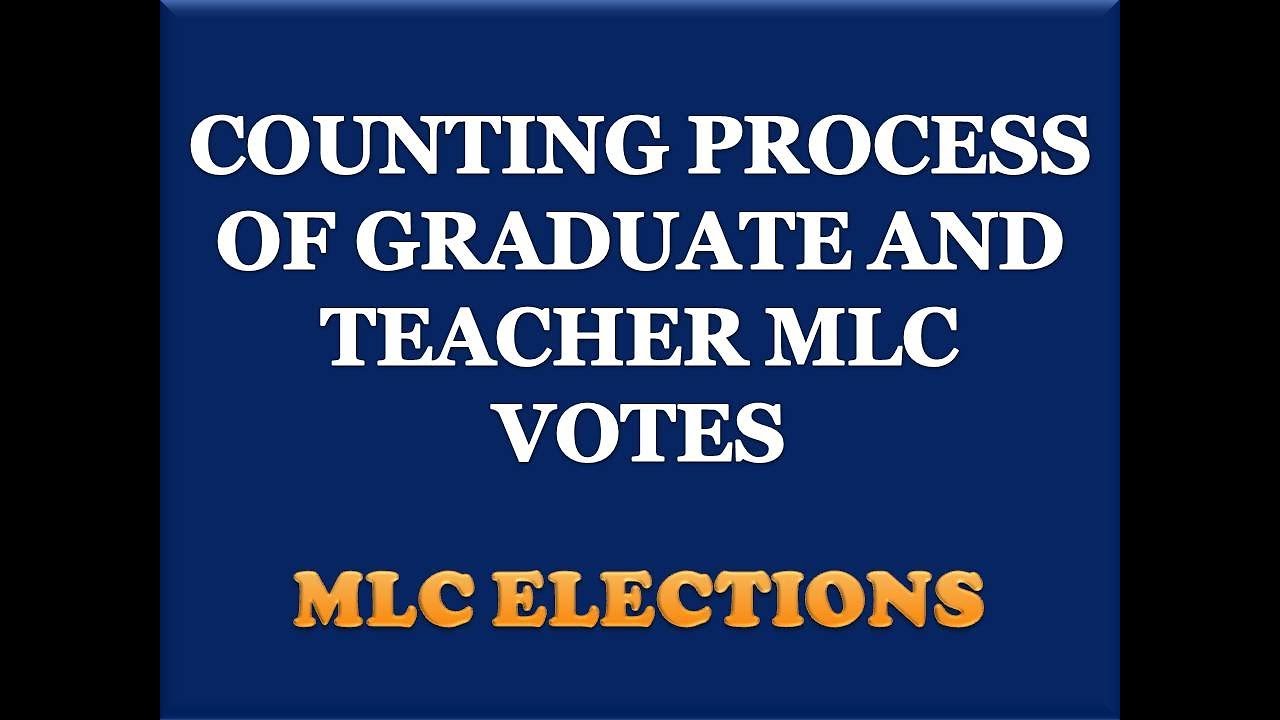 COUNTING PROCESS OF GRADUATE AND TEACHER MLC VOTES