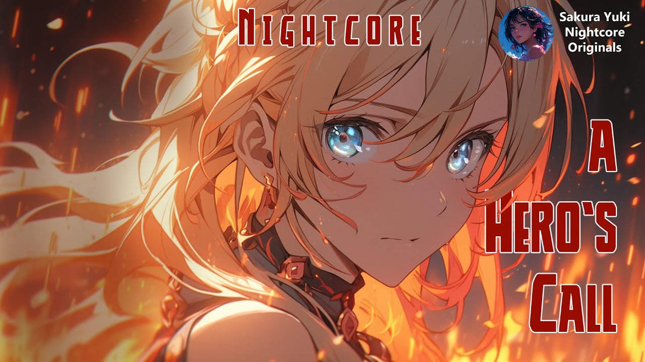 Nightcore - A Hero's Call (Sakura Yuki)