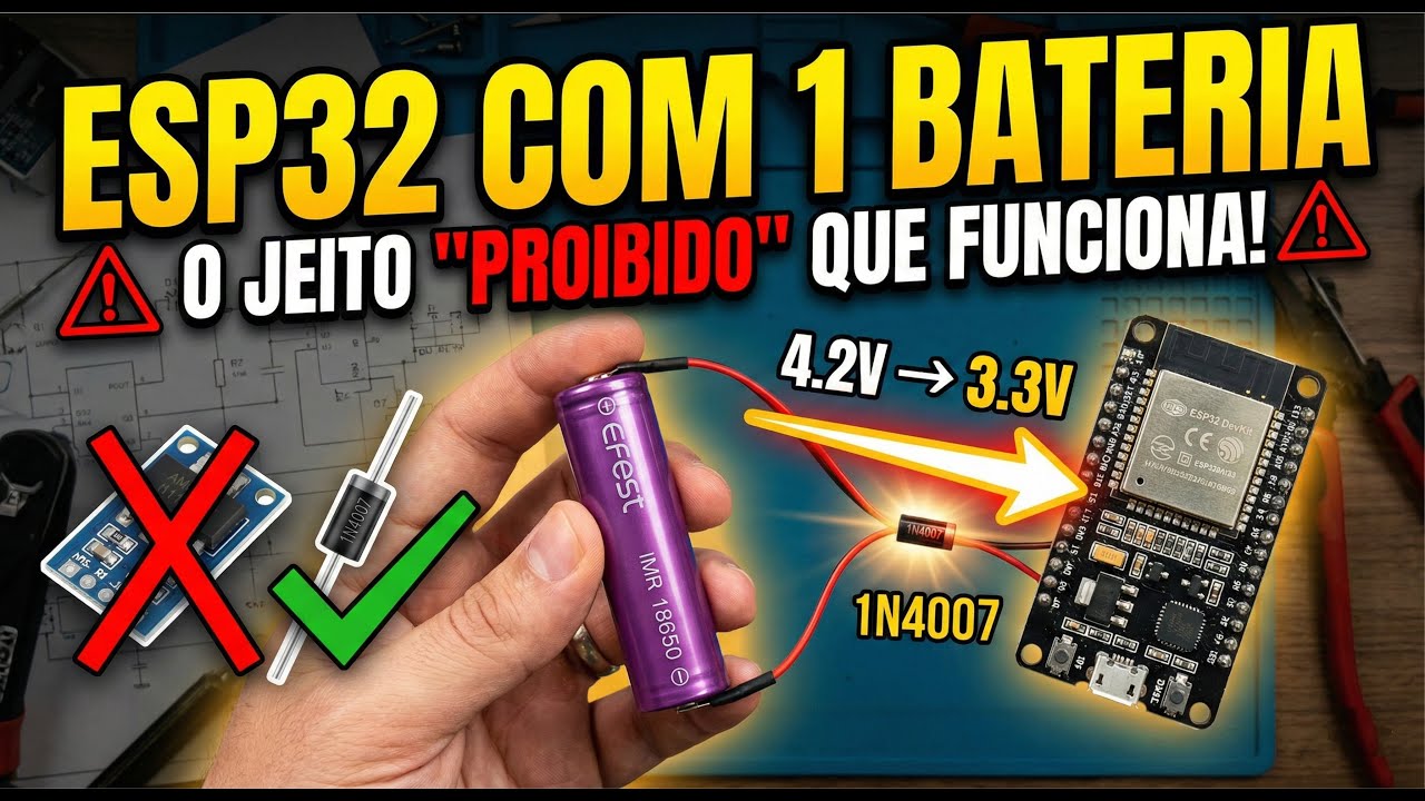 O Jeito ERRADO que Funciona! ESP32 com 1 Bateria 18650 e 1 Diodo 1n4007