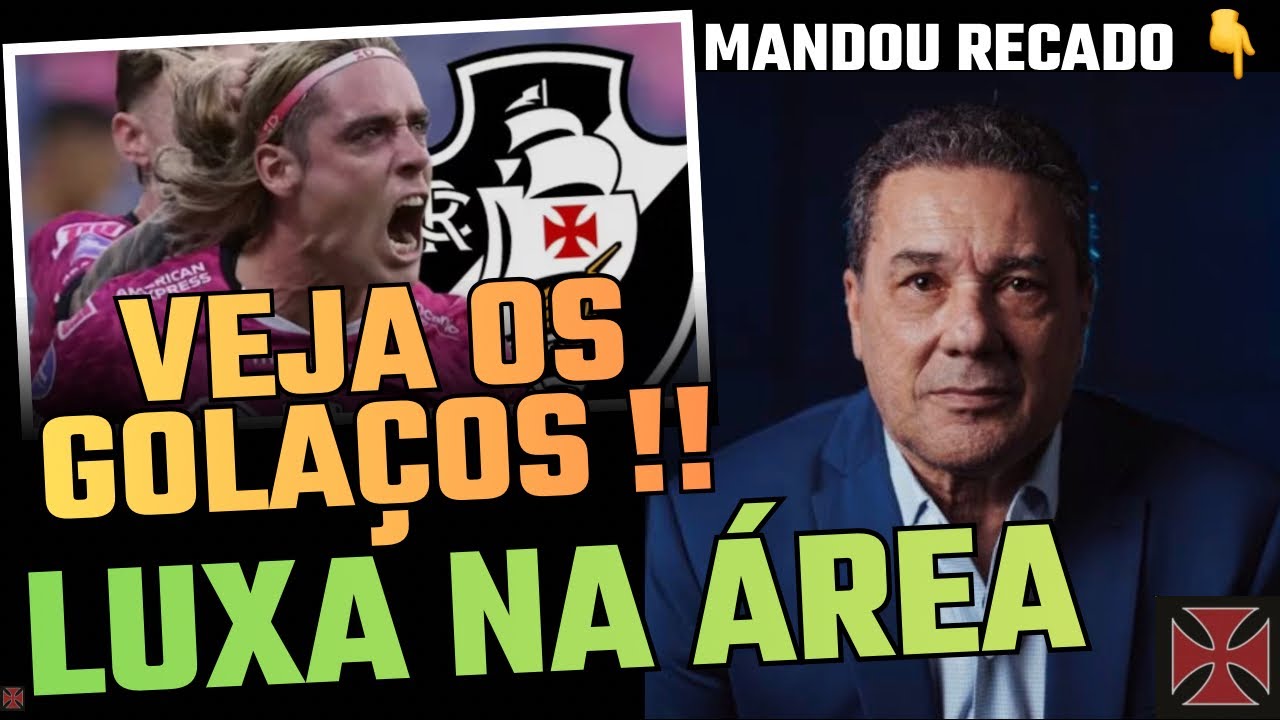 URGENTE! LUXEMBURGO MANDOU RECADO PRO VASCO / VÍDEO COM GOLAÇOS DO SPINELLI, NOVO ATACANTE DO VASCÃO