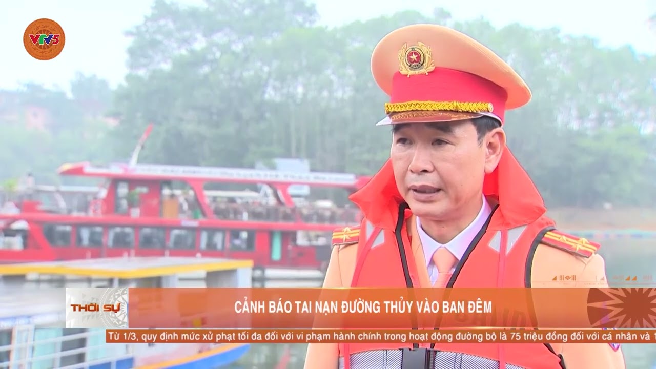 CẢNH BÁO TAI NẠN ĐƯỜNG THỦY VÀO BAN ĐÊM | VTV5