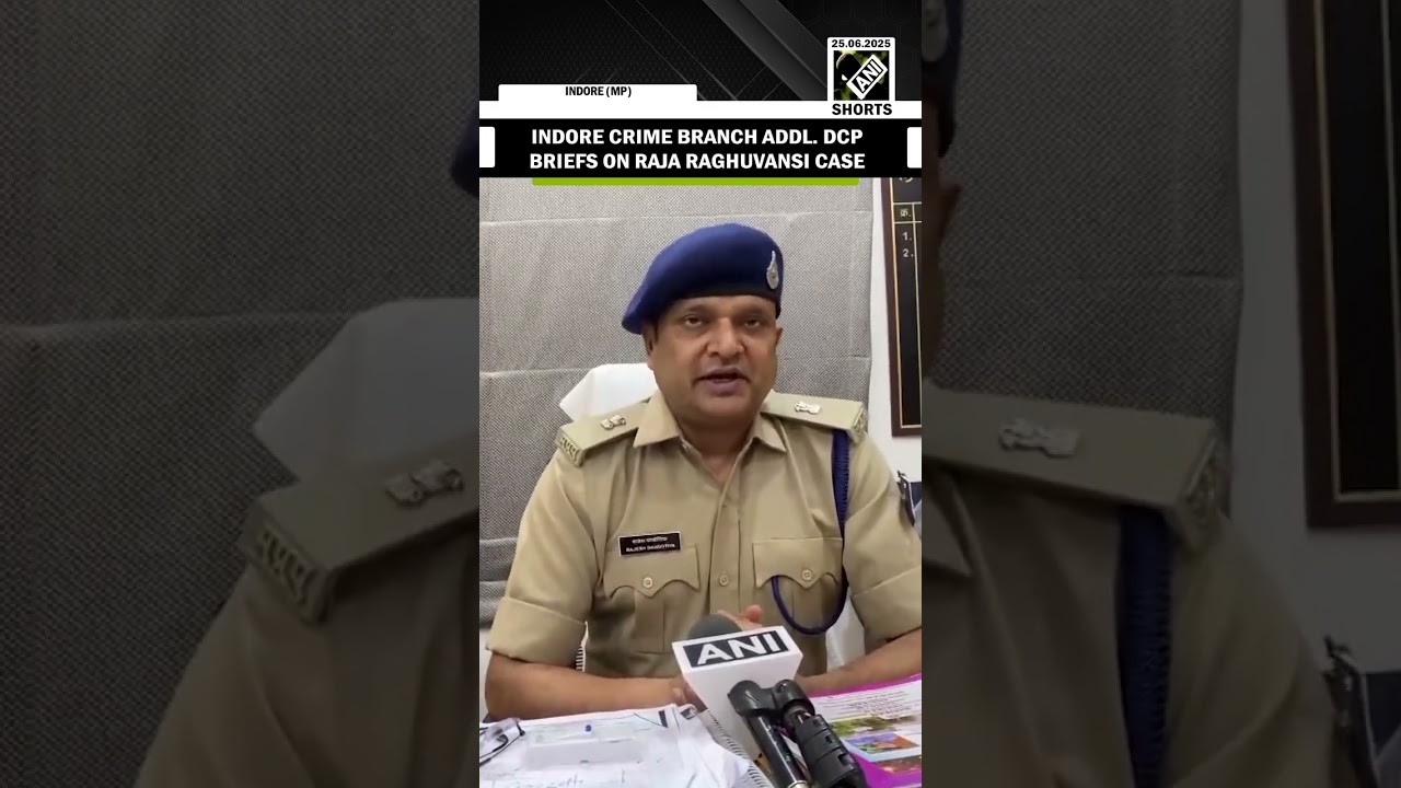 &lsquo;Two accused arrested&hellip;&rsquo; Indore crime branch Addl. DCP briefs in Raja Raghuvanshi Murder Case
