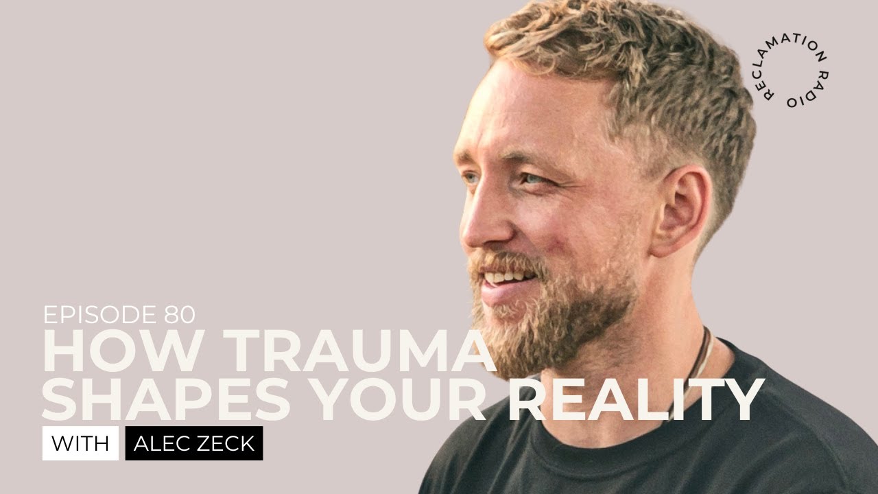 How Trauma Shapes Your Thinking (and How to Break Free) with Alec Zeck