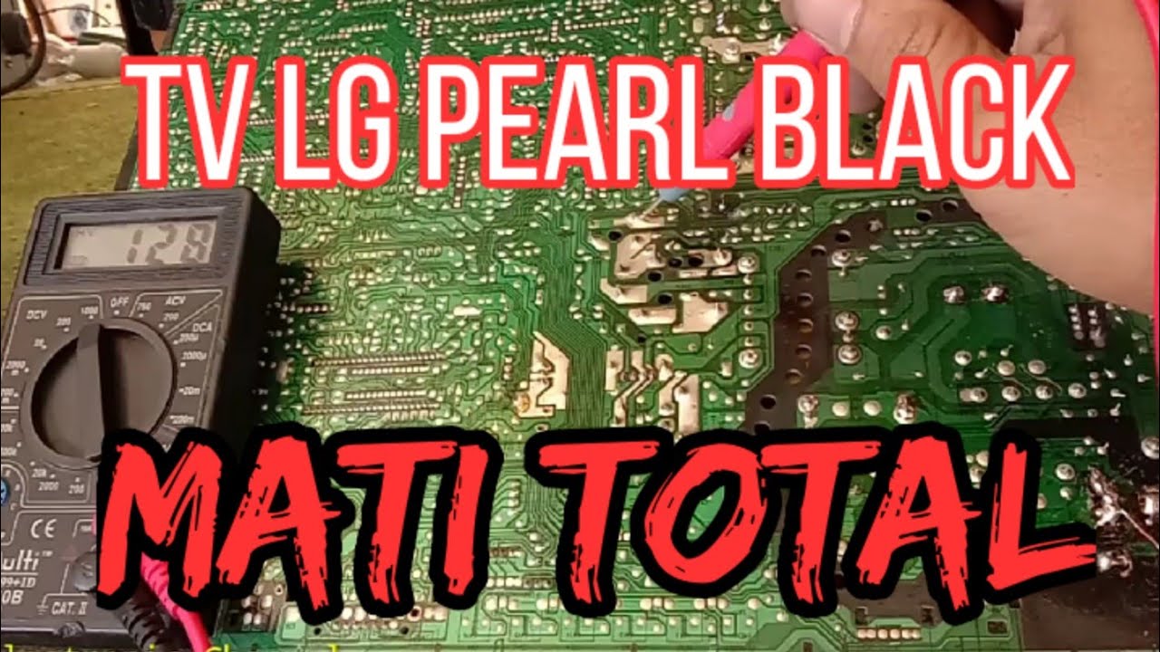 Cara Perbaiki TV LG Pearlblack Mati Total