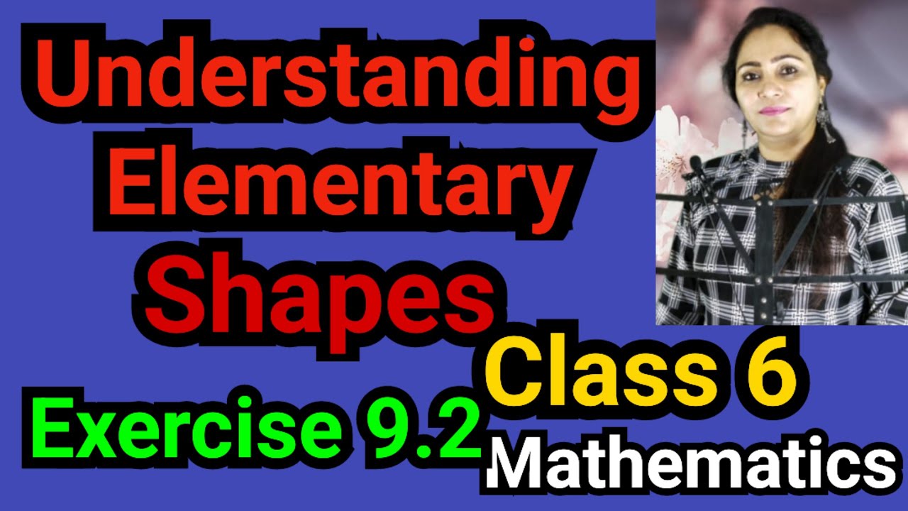 Class 6, Mathematics, Exercise 9.2, Understanding Elementary Shapes