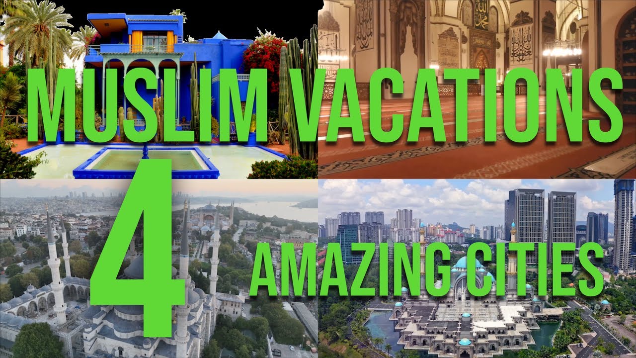 Muslim-Friendly Vacation Destinations: Explore the World on Your Terms!