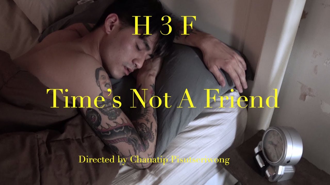 Time's Not A Friend - H 3 F (Official Music Video)