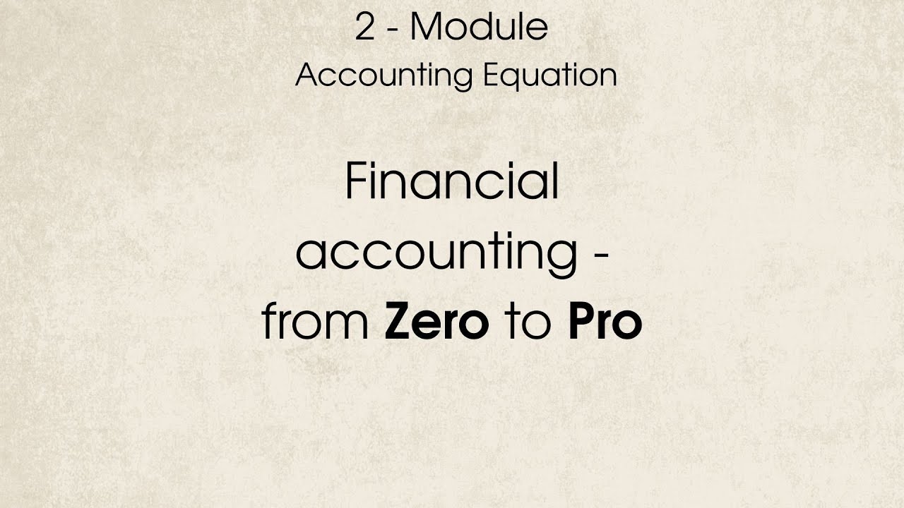The Accounting Equation Explained + Practice Problems | Financial Accounting Module 2