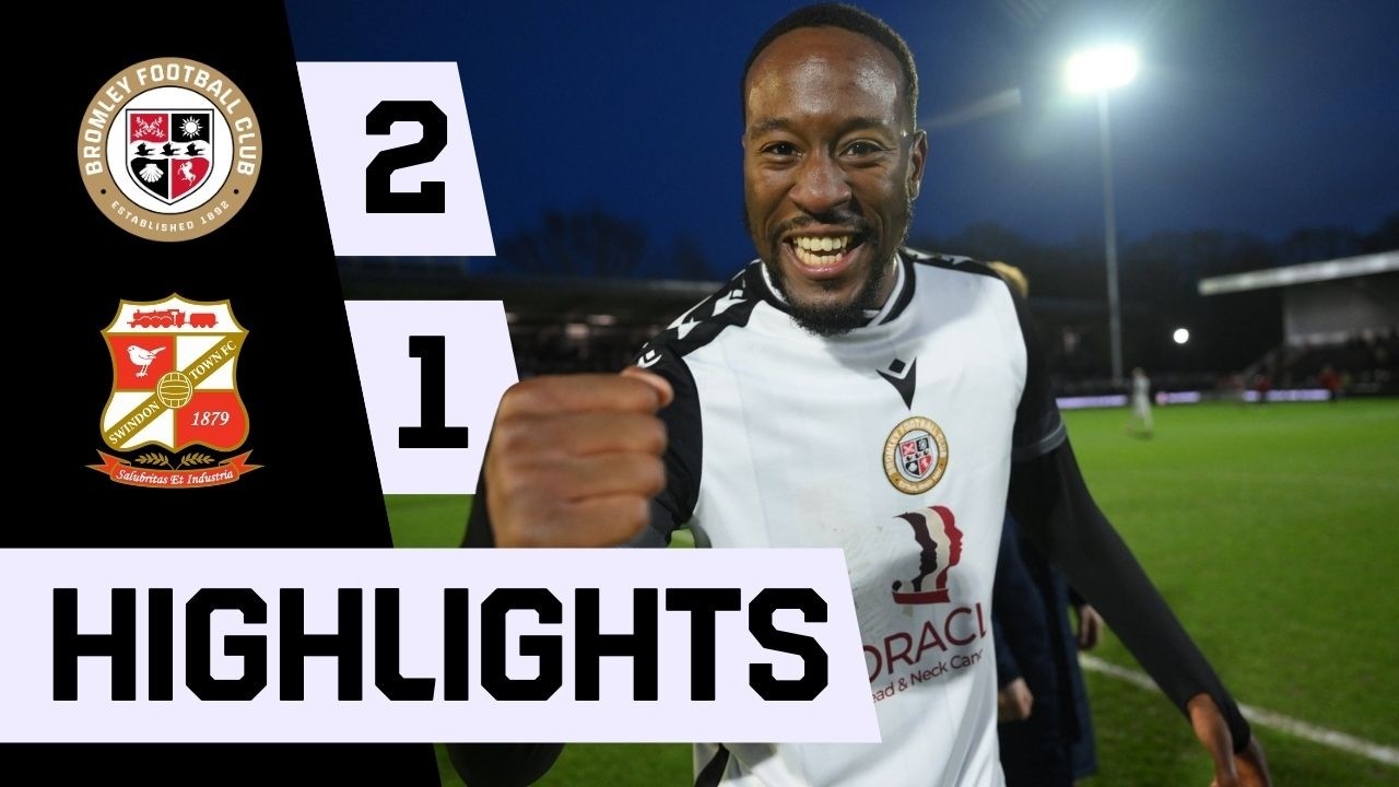 Highlights: Bromley 2-1 Swindon Town