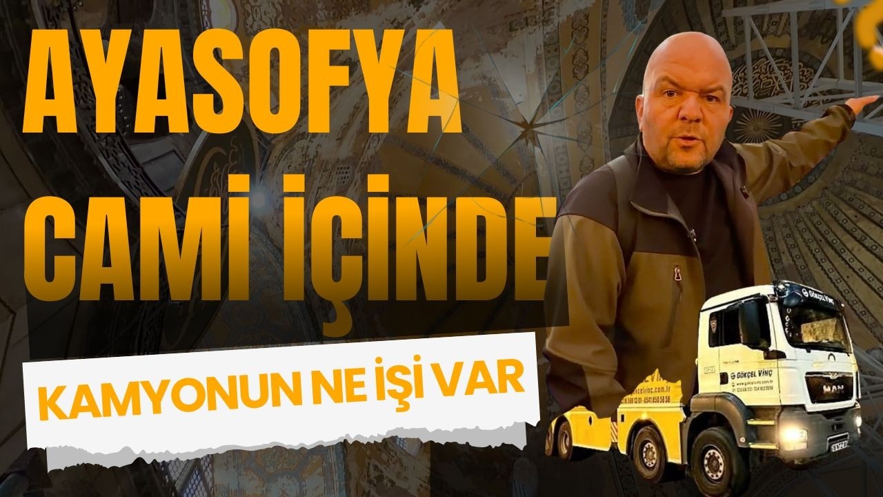 AYASOFYA CAMİ İÇİNDE KAMYONUN NE İŞİ VAR ? / Talha Uğurluel