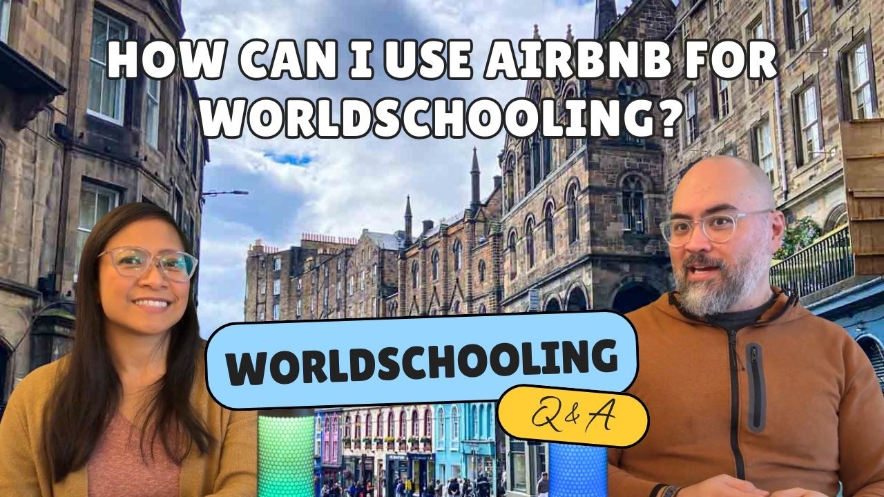 How Can I Use Airbnb For Worldschooling? - Worldschooling Q&A Podcast - S01E21