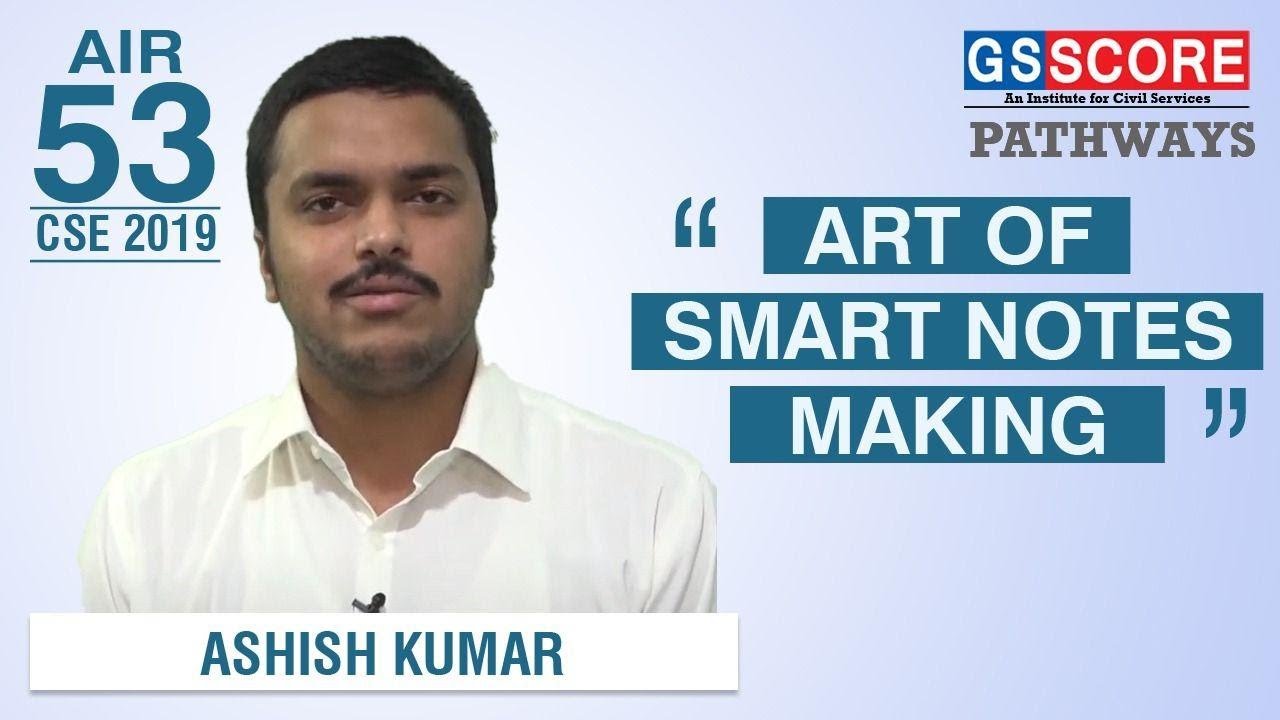 Ashish Kumar IAS [Rank 53 UPSC CSE 2019] : Art Of Smart Notes Making