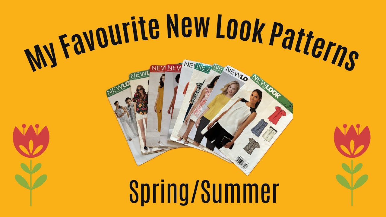 10 New Look Patterns - Spring/Summer - Oldies but Goldies my Top 10