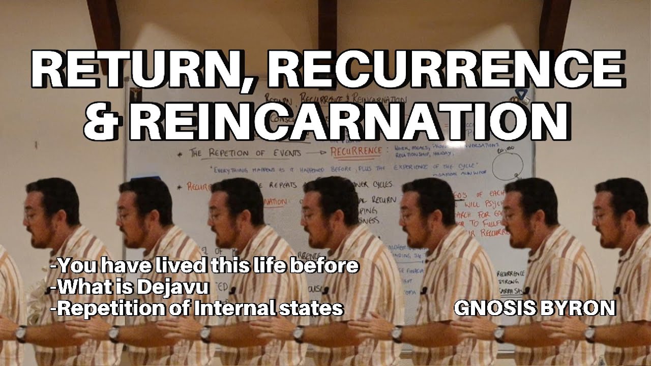 Full Lecture - Return, Recurrence, Reincarnation - Gnosis Byron - Samael Aun Weor
