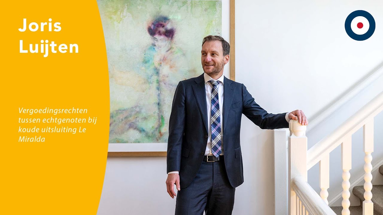 Joris Luijten | Vergoedingsrechten tussen echtgenoten bij koude uitsluiting Le Miralda