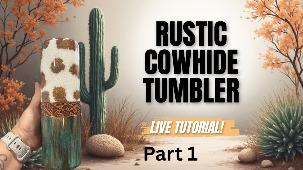 RUSTIC COWHIDE TUMBLER Part 1