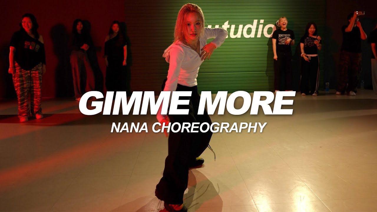 Britney Spears - Gimme More | Nana Choreography