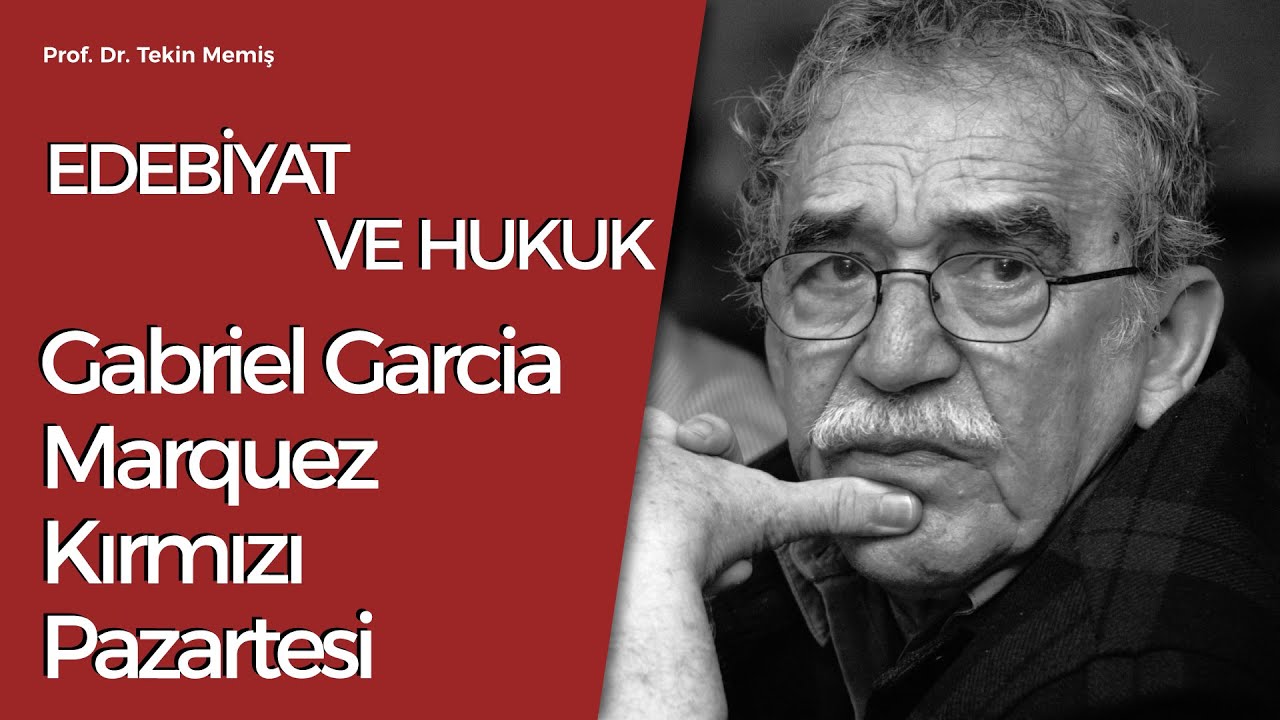 Edebiyat ve Hukuk: Kırmızı Pazartesi (Gabriel Garcia Marquez) Üzerine Konuşmalar