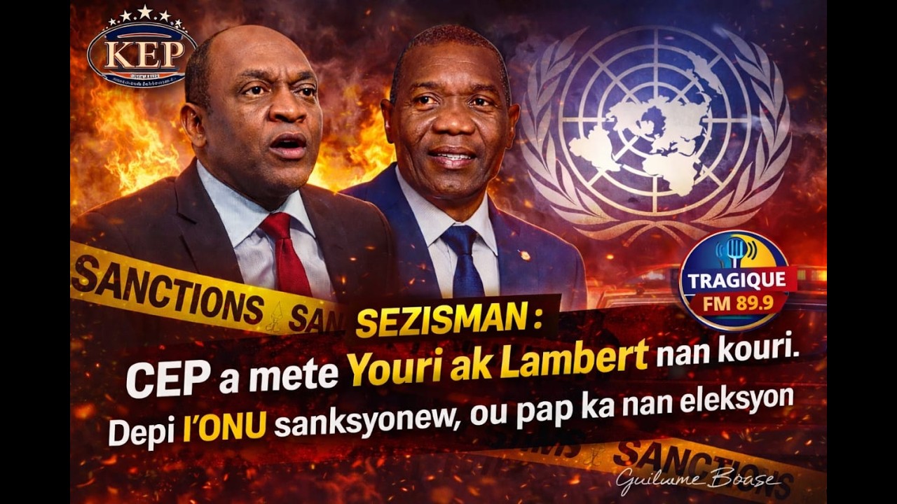 Sezisman:CEP a Mete Youri ak Lambert nan kouri, Depi l’ONU Sanksyonew, ou pa nan Eleksyon