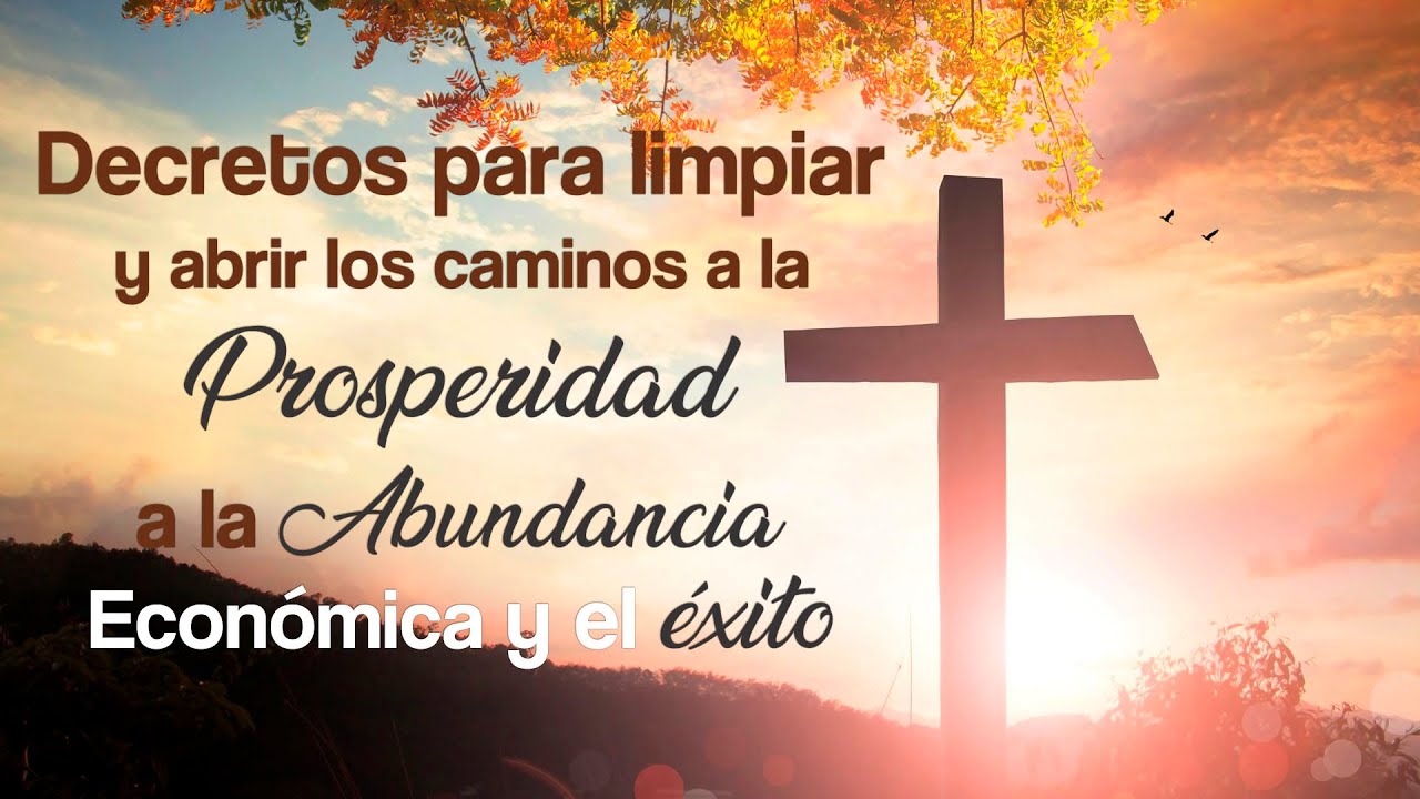 ⁣🔴 Decretos para limpiar y abrir los caminos👉a la Prosperidad, a la Abundancia económica y al Éxito