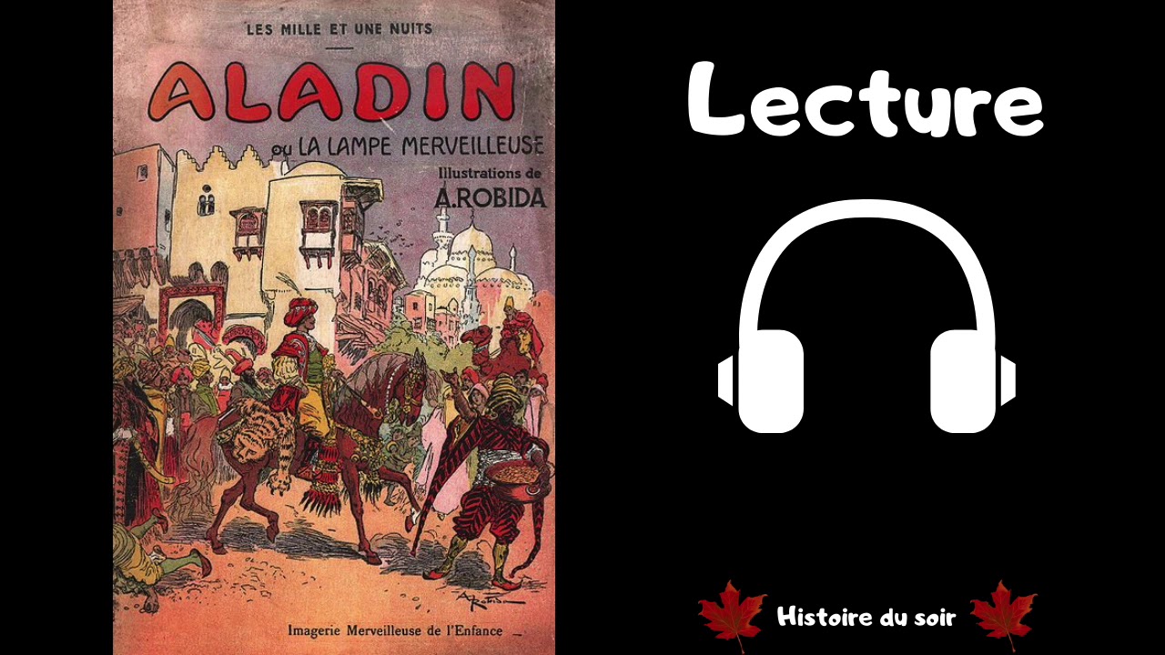 Lecture Contes #5: Aladin ou la Lampe Merveilleuse (Contes des Mille et une Nuits)