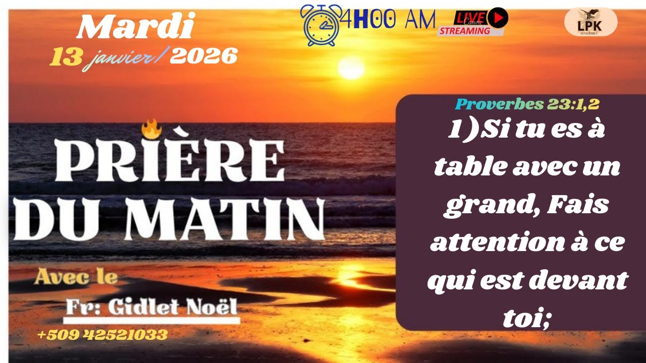 PRIERE DU MATIN MARDI 13 JANVIER 2026 AVEC FR- GIDLET NOEL, PHONE : +50942521033.