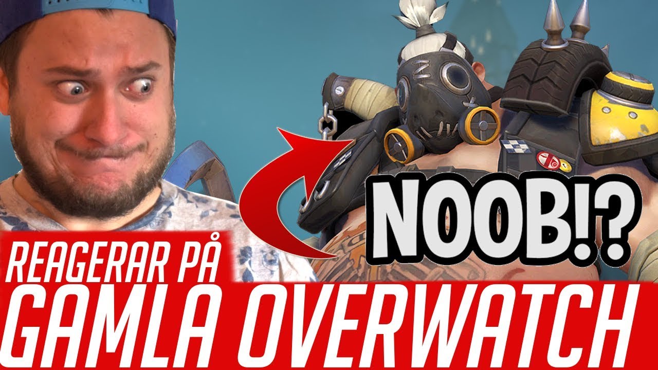 REAGERAR PÅ: NOOB-ADRIAN, GAMLA OVERWATCH