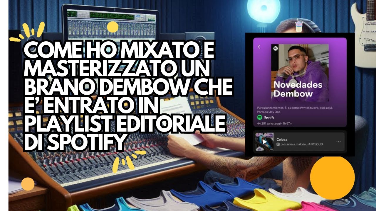 Come Ho Mixato e Masterizzato un Brano Dembow Entrato in Playlist Editoriale di Spotify