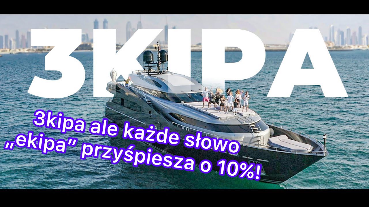 EKIPA - 3KIPA ale każde słowo „ekipa” przyspiesza o 10%