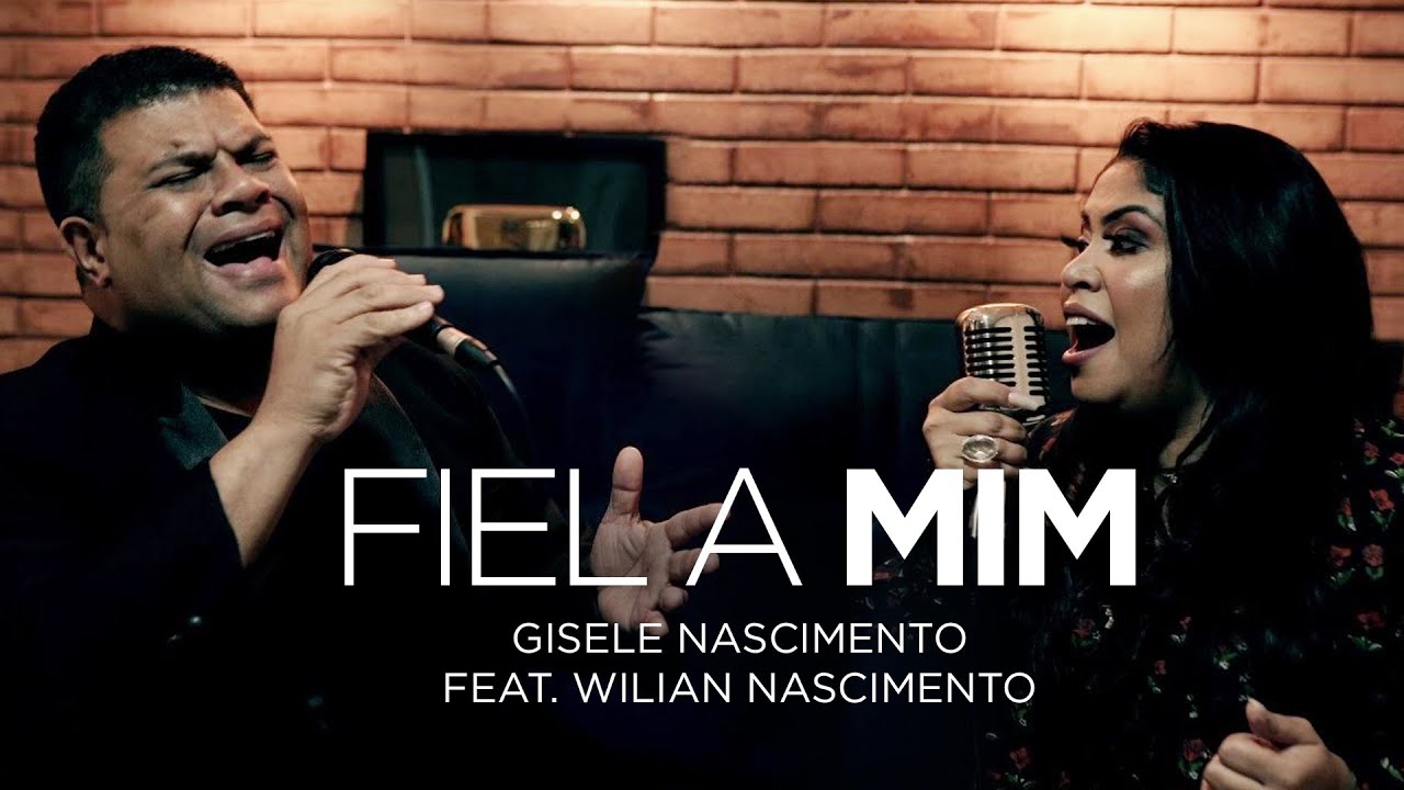 Gisele Nascimento feat. Wilian Nascimento &ndash; Fiel a Mim (Duetos)