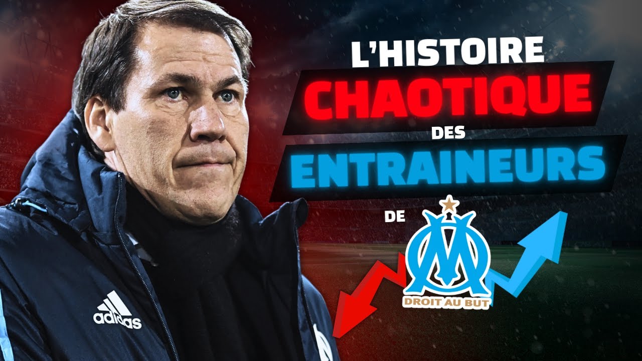 L'HISTOIRE CHAOTIQUE DES ENTRAINEURS DE L'OM !
