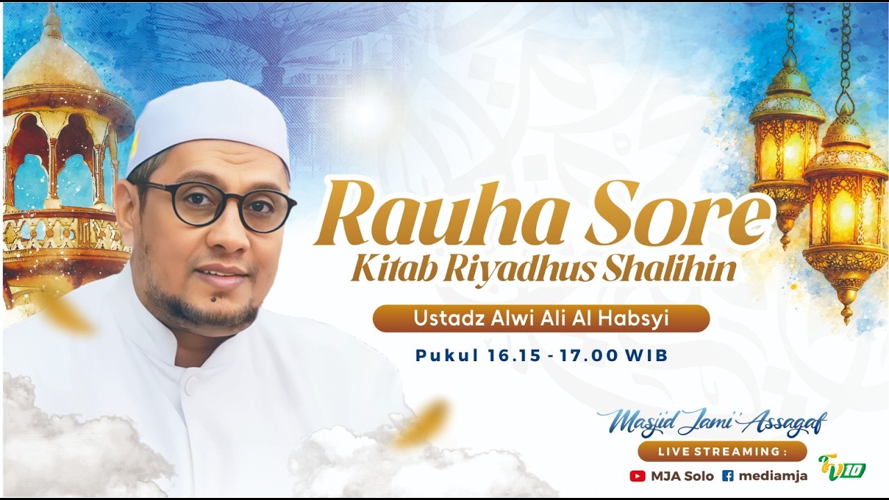 🔴Rauha Sore | Kitab Riyadhus Sholihin | Ust Alwi Ali Al Habsyi | Semarak Ramadhan 1447H 2/3/26