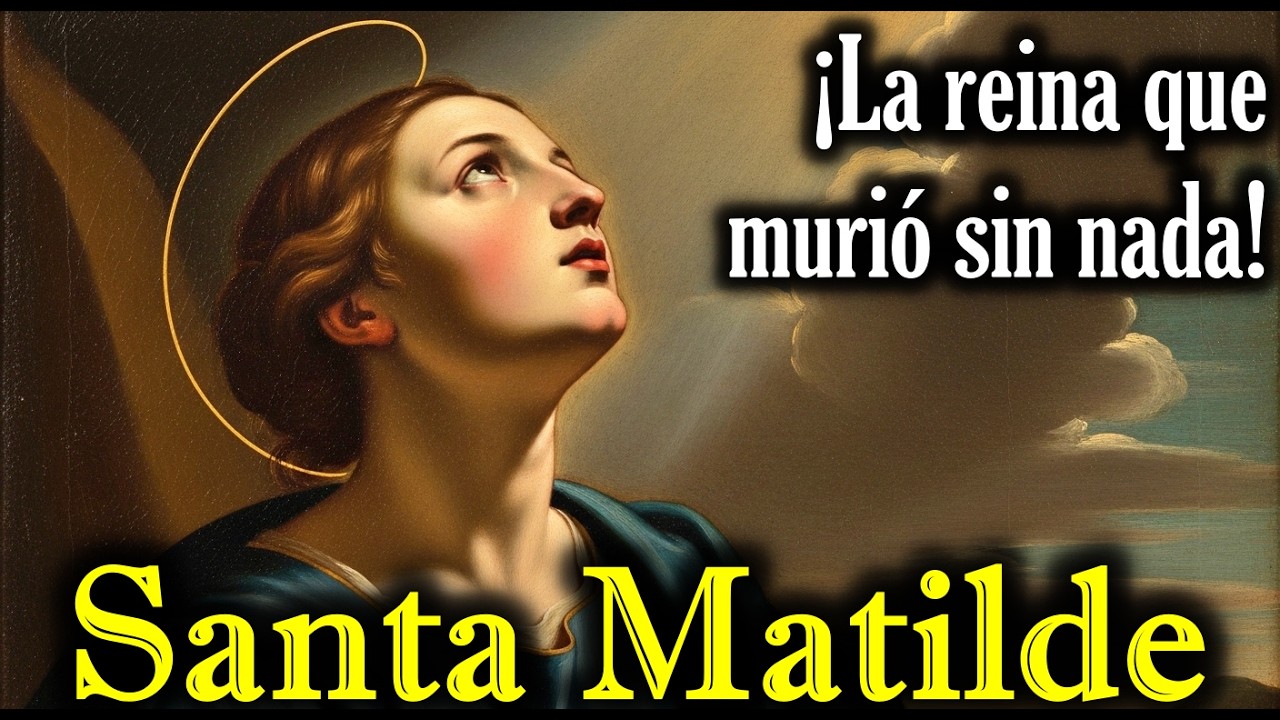 ¿Quién fue Santa Matilde? La mujer que alimentó multitudes sin dinero y durmió en el frío por años.
